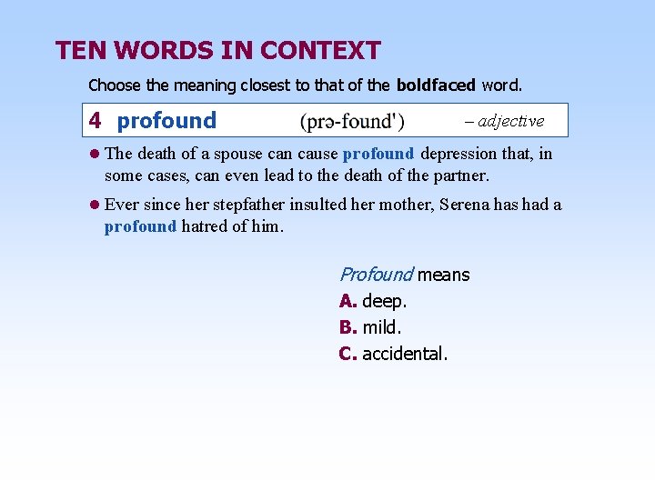 TEN WORDS IN CONTEXT Choose the meaning closest to that of the boldfaced word.