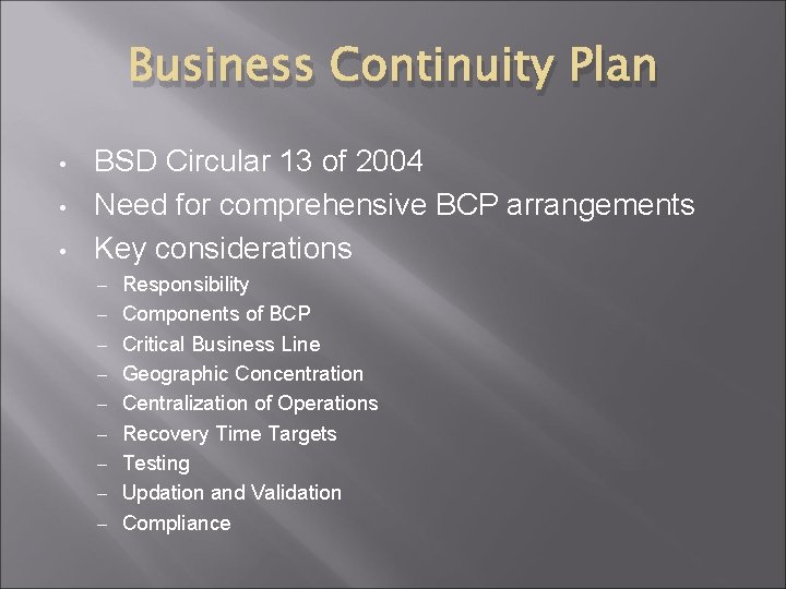 Business Continuity Plan • • • BSD Circular 13 of 2004 Need for comprehensive