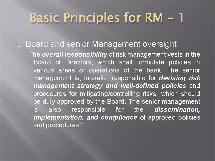 Basic Principles for RM - 1 � Board and senior Management oversight “The overall