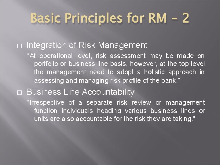 Basic Principles for RM - 2 � Integration of Risk Management “At operational level,