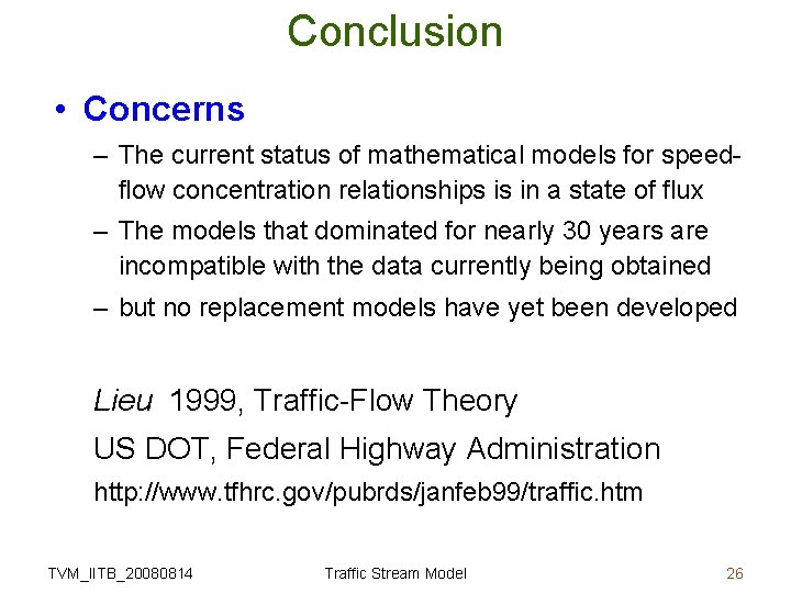 Conclusion • Concerns – The current status of mathematical models for speedflow concentration relationships