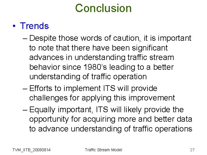 Conclusion • Trends – Despite those words of caution, it is important to note