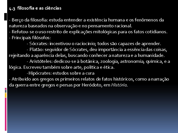 4. 3 filosofia e as ciências - Berço da filosofia: estuda entender a existência