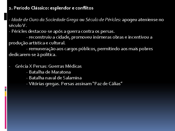 2. Período Clássico: esplendor e conflitos - Idade de Ouro da Sociedade Grega ou