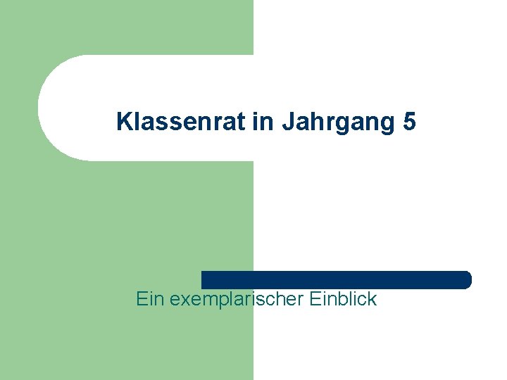 Klassenrat in Jahrgang 5 Ein exemplarischer Einblick 