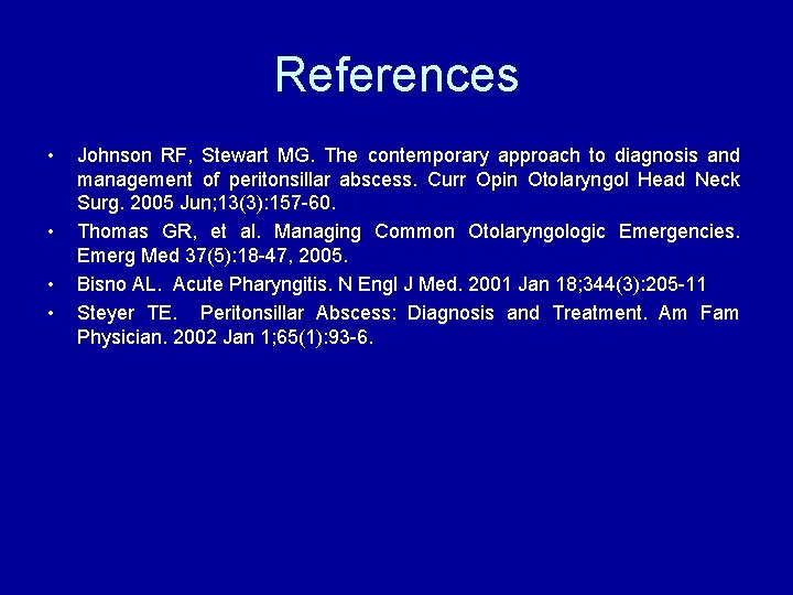 References • • Johnson RF, Stewart MG. The contemporary approach to diagnosis and management