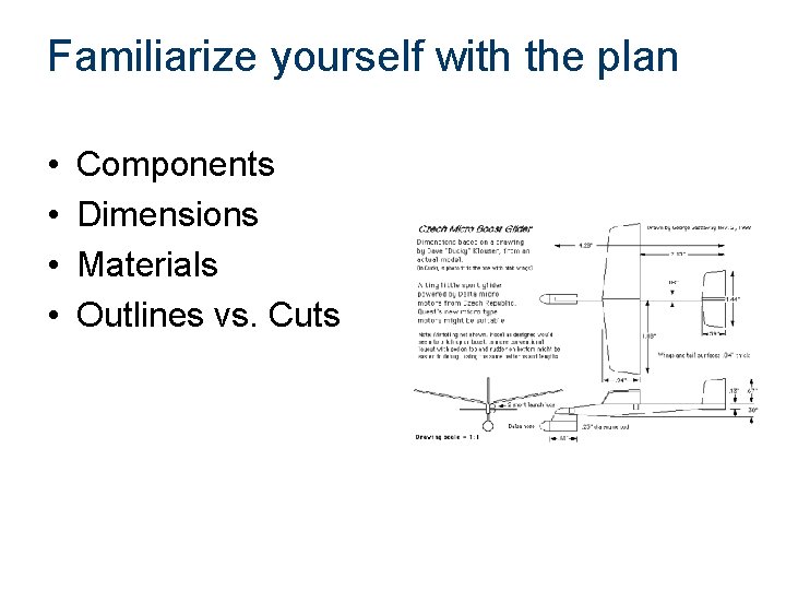 Familiarize yourself with the plan • • Components Dimensions Materials Outlines vs. Cuts 