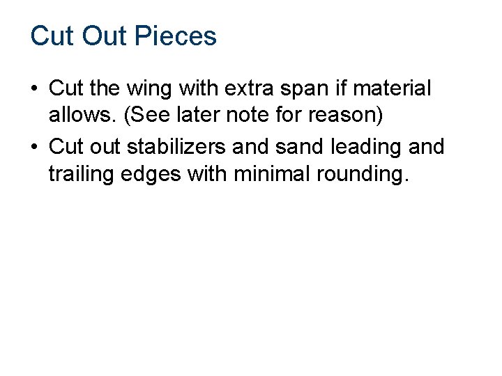 Cut Out Pieces • Cut the wing with extra span if material allows. (See