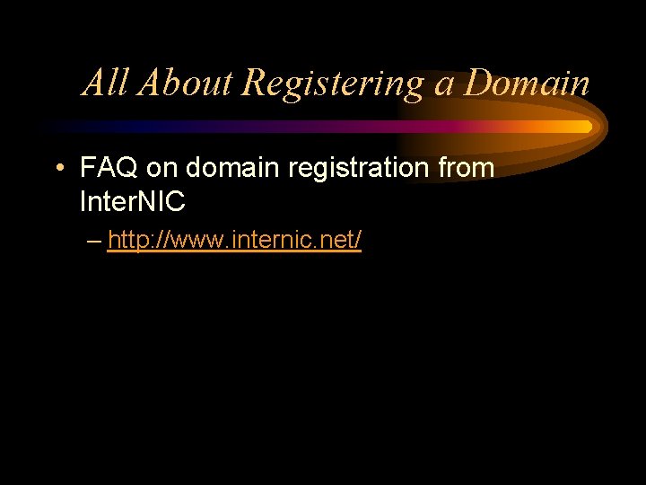 All About Registering a Domain • FAQ on domain registration from Inter. NIC –