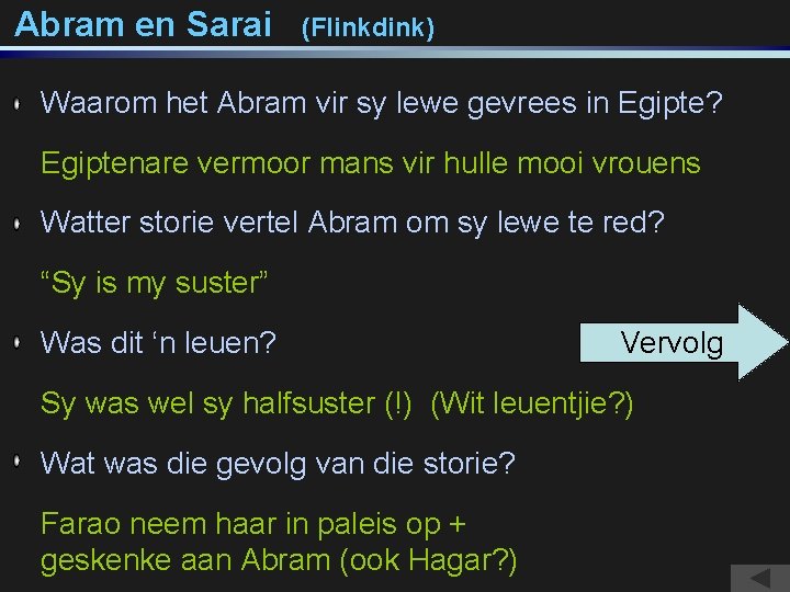 Abram en Sarai (Flinkdink) Waarom het Abram vir sy lewe gevrees in Egipte? Egiptenare