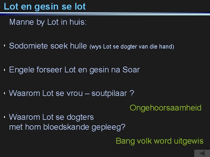 Lot en gesin se lot Manne by Lot in huis: Sodomiete soek hulle (wys