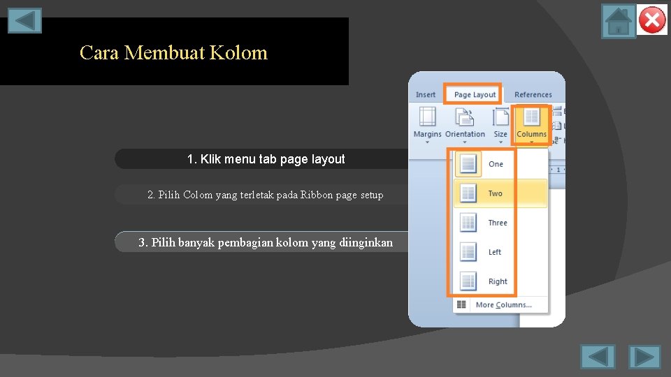 Cara Membuat Kolom 1. Klik menu tab page layout 2. Pilih Colom yang terletak