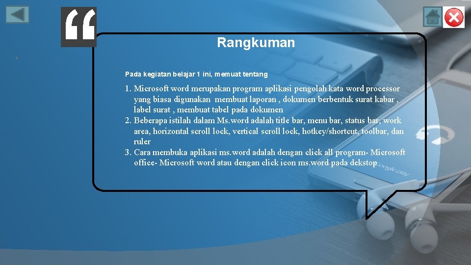 Rangkuman Pada kegiatan belajar 1 ini, memuat tentang 1. Microsoft word merupakan program aplikasi