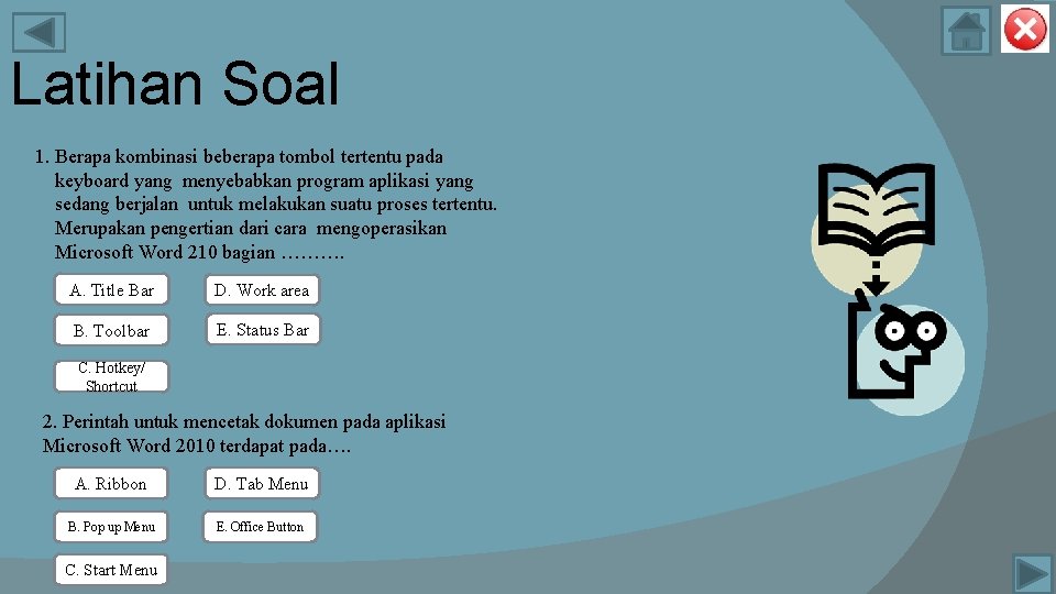 Latihan Soal 1. Berapa kombinasi beberapa tombol tertentu pada keyboard yang menyebabkan program aplikasi