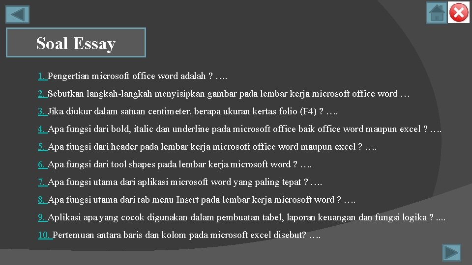 Soal Essay 1. Pengertian microsoft office word adalah ? …. 2. Sebutkan langkah-langkah menyisipkan