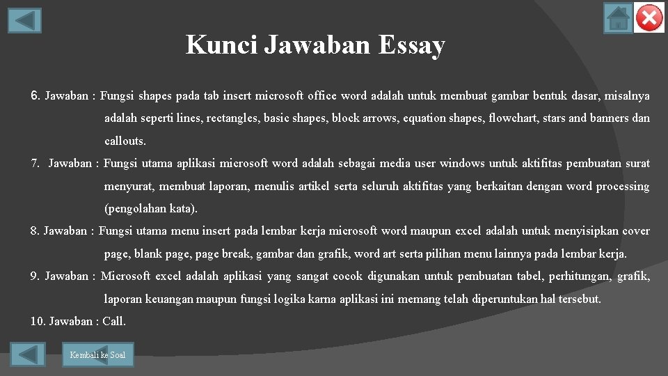 Kunci Jawaban Essay 6. Jawaban : Fungsi shapes pada tab insert microsoft office word