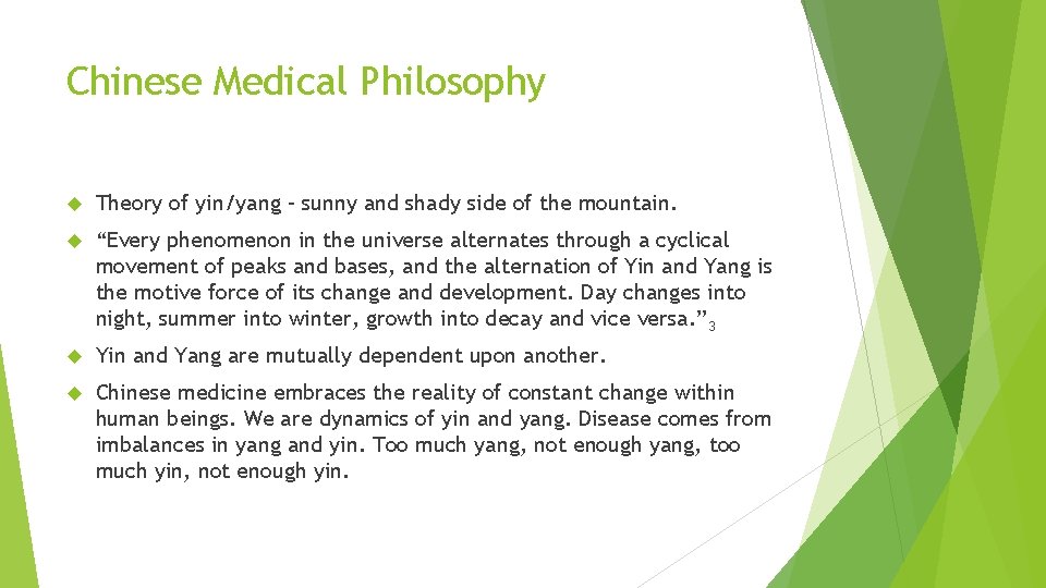 Chinese Medical Philosophy Theory of yin/yang – sunny and shady side of the mountain.