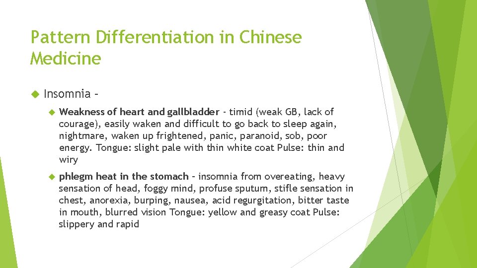 Pattern Differentiation in Chinese Medicine Insomnia – Weakness of heart and gallbladder - timid