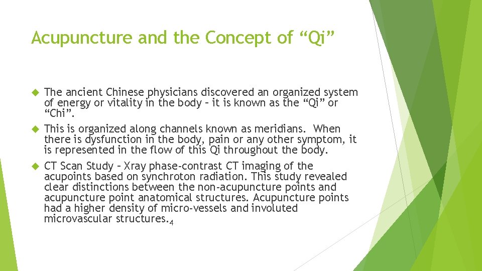 Acupuncture and the Concept of “Qi” The ancient Chinese physicians discovered an organized system