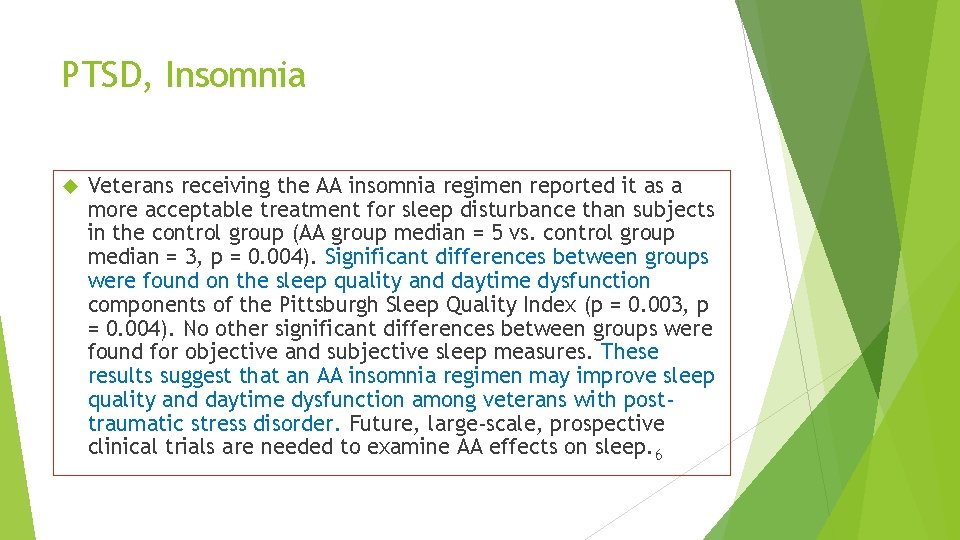 PTSD, Insomnia Veterans receiving the AA insomnia regimen reported it as a more acceptable