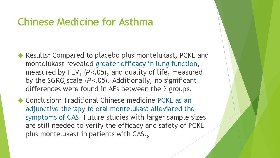 Chinese Medicine for Asthma Results: Compared to placebo plus montelukast, PCKL and montelukast revealed