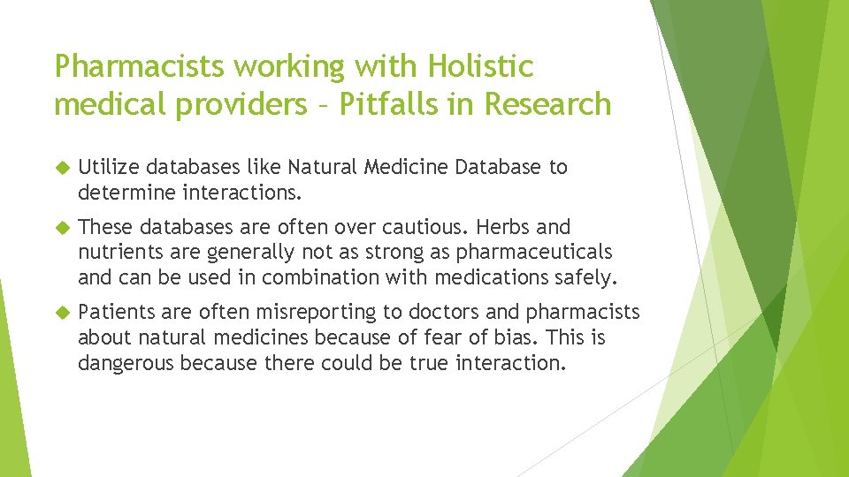 Pharmacists working with Holistic medical providers – Pitfalls in Research Utilize databases like Natural