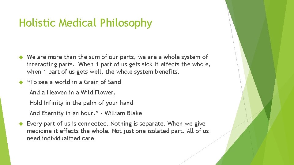 Holistic Medical Philosophy We are more than the sum of our parts, we are