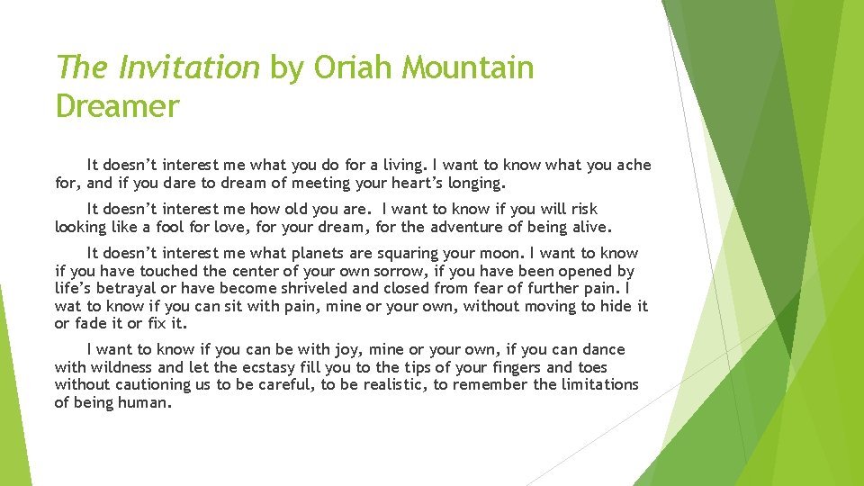 The Invitation by Oriah Mountain Dreamer It doesn’t interest me what you do for