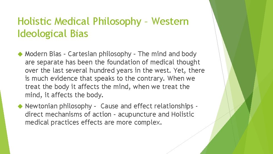 Holistic Medical Philosophy – Western Ideological Bias Modern Bias – Cartesian philosophy – The