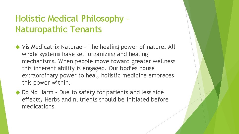 Holistic Medical Philosophy – Naturopathic Tenants Vis Medicatrix Naturae – The healing power of