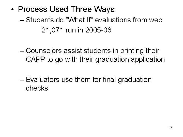  • Process Used Three Ways – Students do “What If” evaluations from web