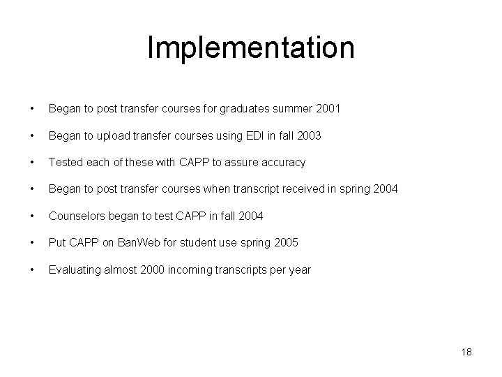 Implementation • Began to post transfer courses for graduates summer 2001 • Began to