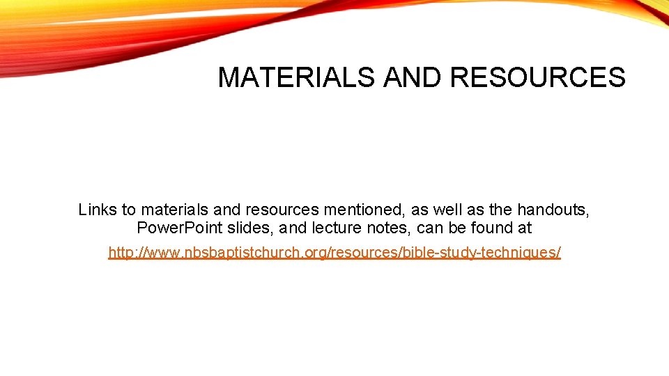 MATERIALS AND RESOURCES Links to materials and resources mentioned, as well as the handouts,
