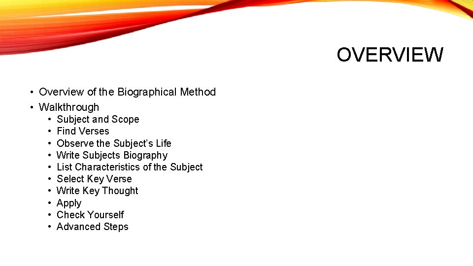 OVERVIEW • Overview of the Biographical Method • Walkthrough • • • Subject and