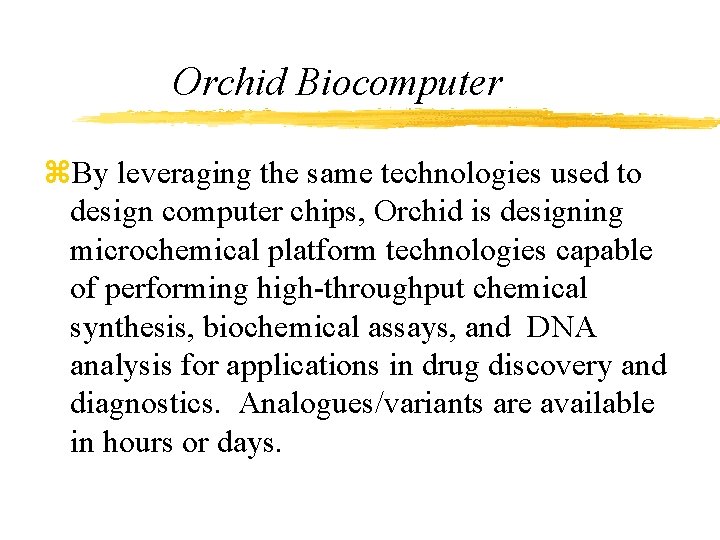 Orchid Biocomputer z. By leveraging the same technologies used to design computer chips, Orchid