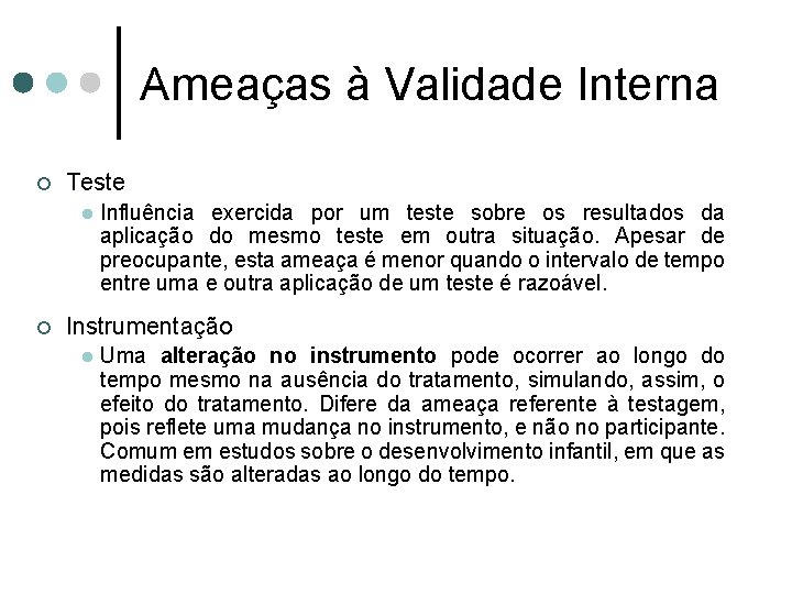 Ameaças à Validade Interna ¢ Teste l ¢ Influência exercida por um teste sobre