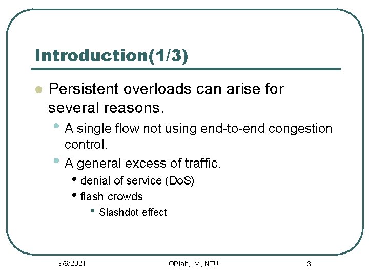 Introduction(1/3) l Persistent overloads can arise for several reasons. • A single flow not