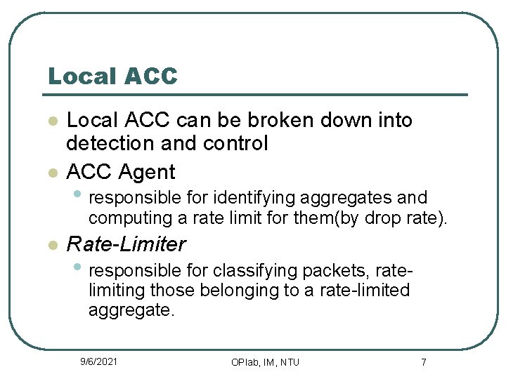Local ACC l l Local ACC can be broken down into detection and control