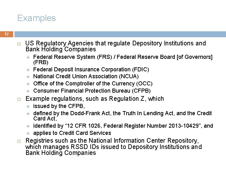 Examples 12 US Regulatory Agencies that regulate Depository Institutions and Bank Holding Companies v