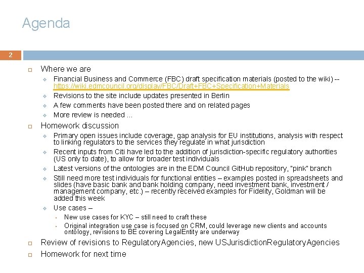 Agenda 2 Where we are v v Financial Business and Commerce (FBC) draft specification