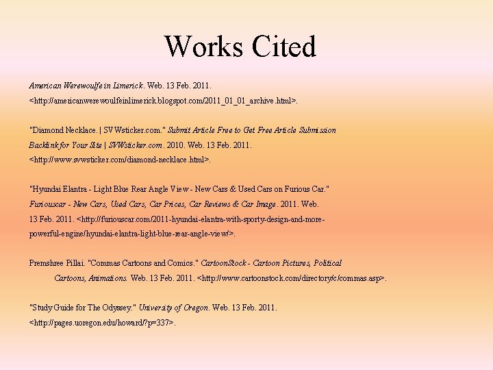 Works Cited American Werewoulfe in Limerick. Web. 13 Feb. 2011. <http: //americanwerewoulfeinlimerick. blogspot. com/2011_01_01_archive.
