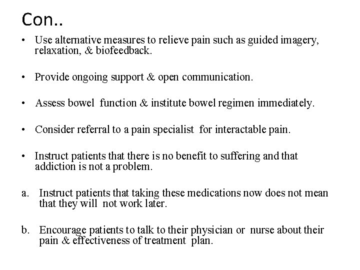 Con. . • Use alternative measures to relieve pain such as guided imagery, relaxation,