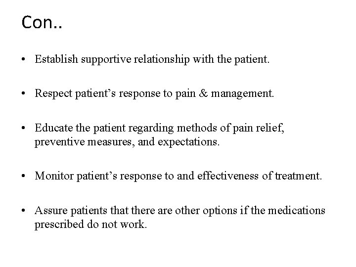 Con. . • Establish supportive relationship with the patient. • Respect patient’s response to