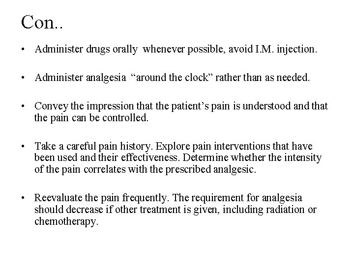 Con. . • Administer drugs orally whenever possible, avoid I. M. injection. • Administer