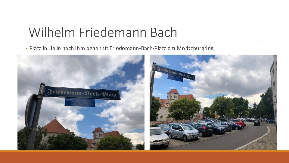 Wilhelm Friedemann Bach - Platz in Halle nach ihm benannt: Friedemann-Bach-Platz am Moritzburgring 