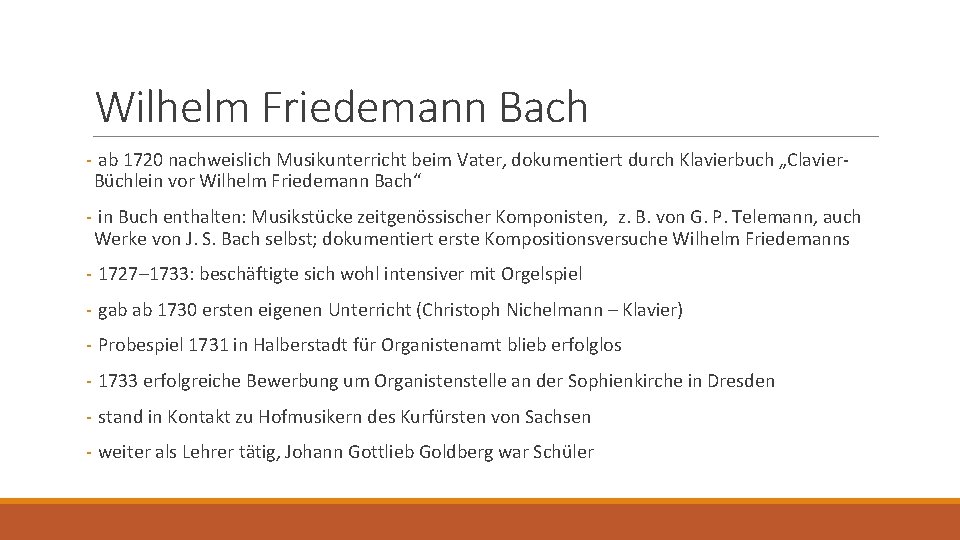 Wilhelm Friedemann Bach - ab 1720 nachweislich Musikunterricht beim Vater, dokumentiert durch Klavierbuch „Clavier.