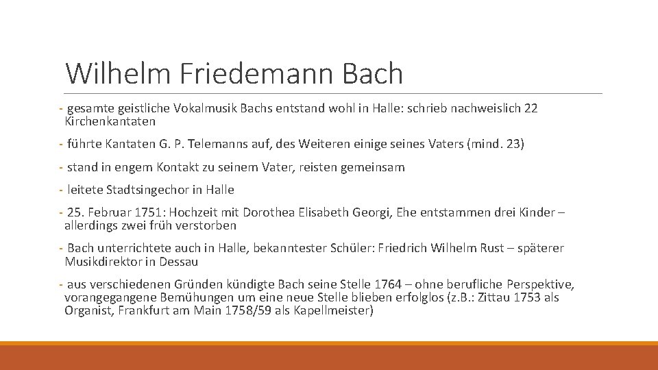 Wilhelm Friedemann Bach - gesamte geistliche Vokalmusik Bachs entstand wohl in Halle: schrieb nachweislich