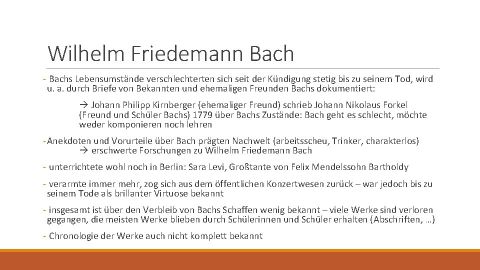 Wilhelm Friedemann Bach - Bachs Lebensumstände verschlechterten sich seit der Kündigung stetig bis zu