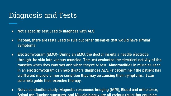 Diagnosis and Tests ● Not a specific test used to diagnose with ALS ●
