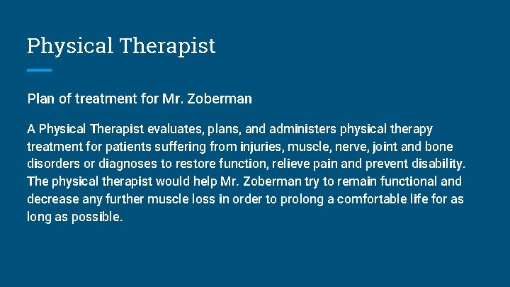 Physical Therapist Plan of treatment for Mr. Zoberman A Physical Therapist evaluates, plans, and